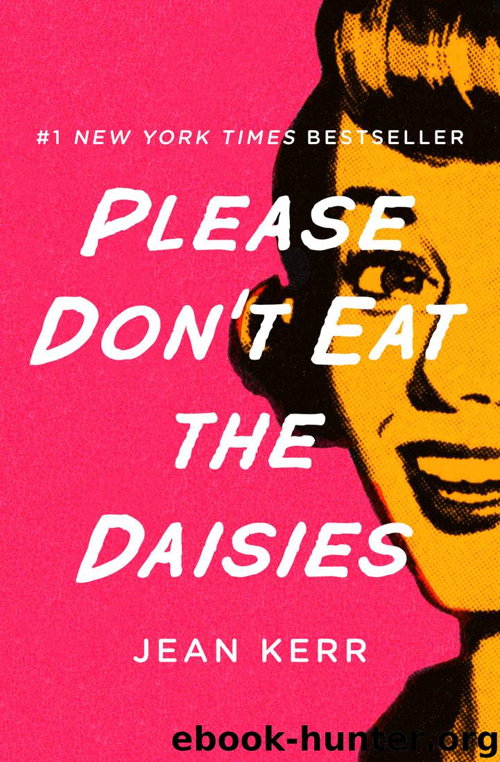 Please Don't Eat the Daisies by Jean Kerr