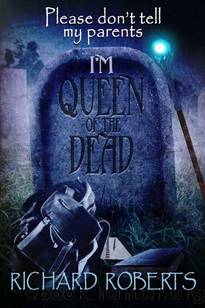 Please Don't Tell My Parents | Book 7 | Please Don't Tell My Parents I'm Queen of the Dead by Roberts Richard