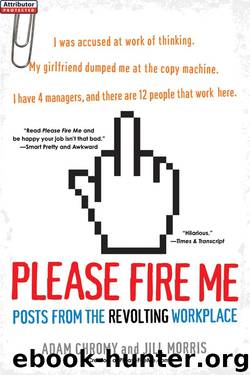 Please Fire Me by Adam Chromy