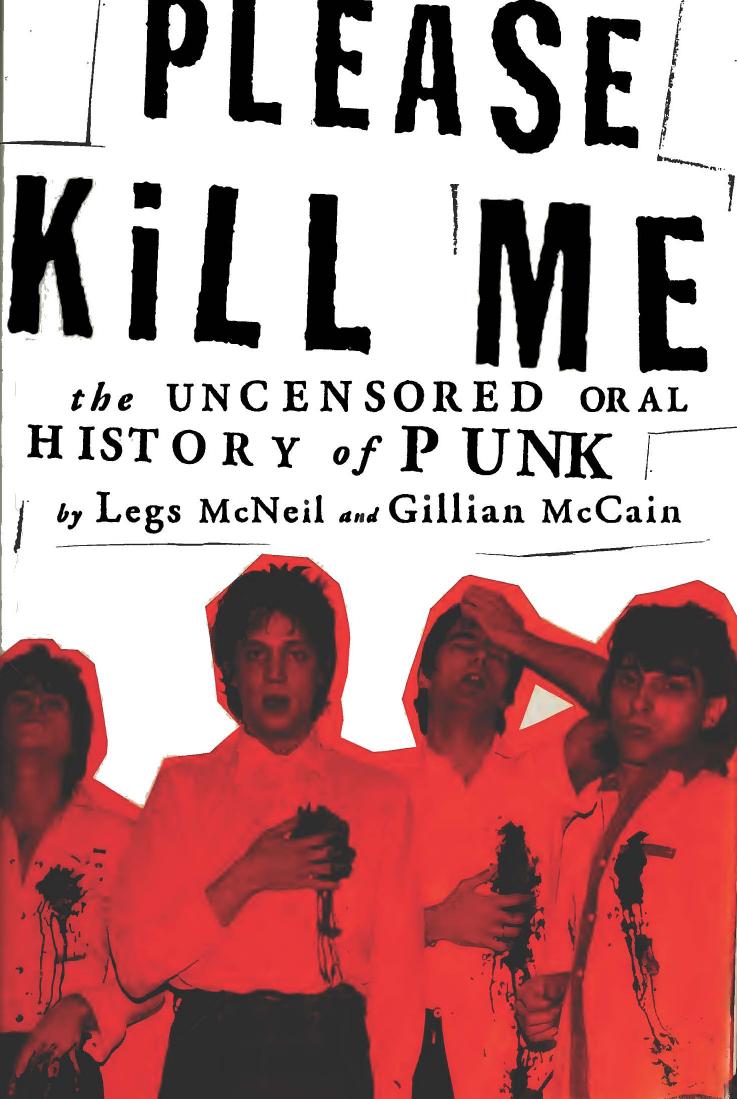 Please Kill Me: The Uncensored Oral History of Punk by Legs McNeil & Gillian McCain