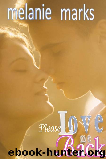 Please Love Me Back by Melanie Marks