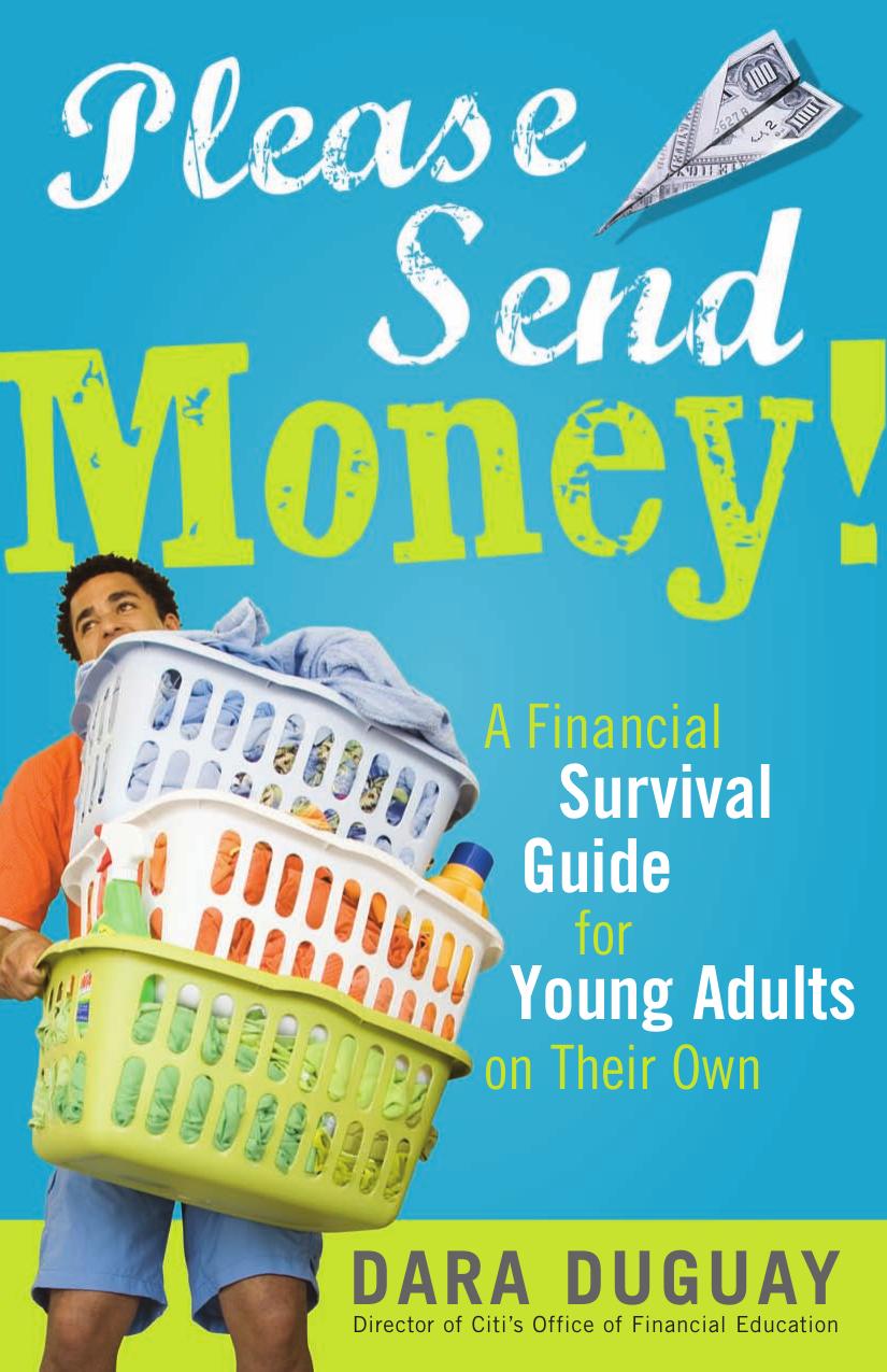 Please Send Money, 2E: A Financial Survival Guide for Young Adults on Their Own by Dara Duguay