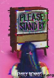 Please Stand By! by Emily Rennie