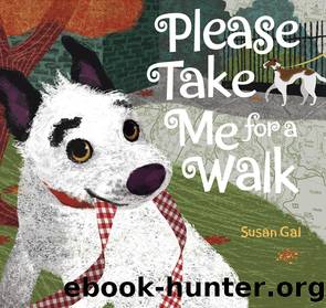 Please Take Me For a Walk by Susan Gal