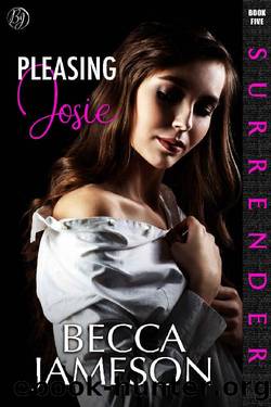 Pleasing Josie (Surrender Book 5) by Becca Jameson