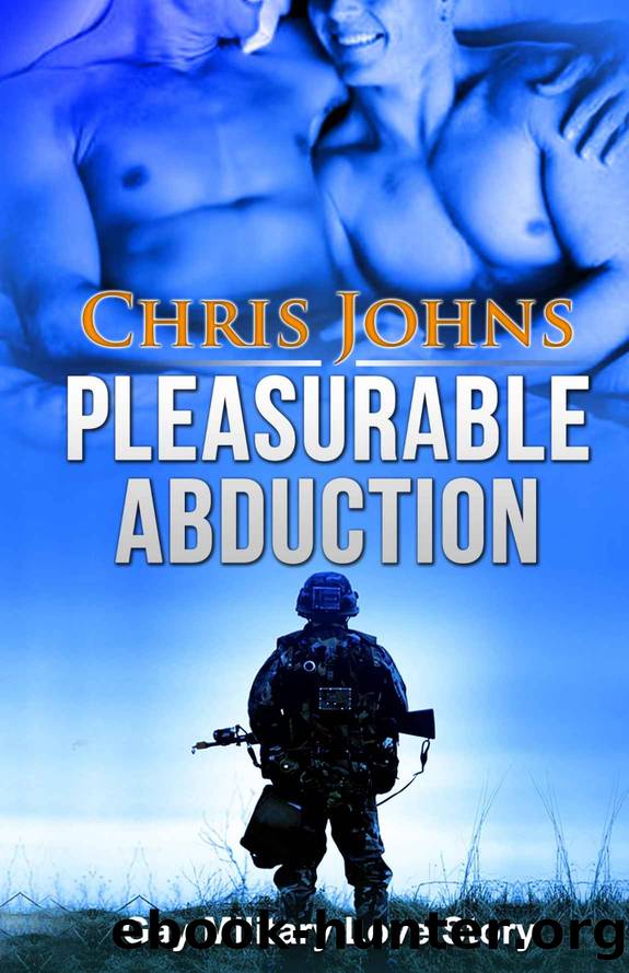 Pleasurable Abduction - Gay Military Love Story by Chris Johns