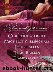 Pleasurably Undone! by Brisbin Terri & Willingham Michelle & Allen Louise & Merrill Christine & Gaston Diane