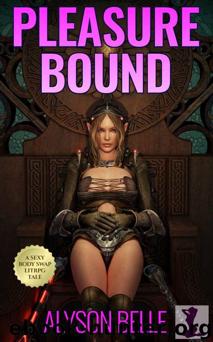 Pleasure Bound: A Gender Swapped LitRPG Adventure (Fantasy Swapped Online Book 2) by Alyson Belle