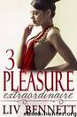 Pleasure Extraordinaire 3 (PURSUIT) by Liv Bennett