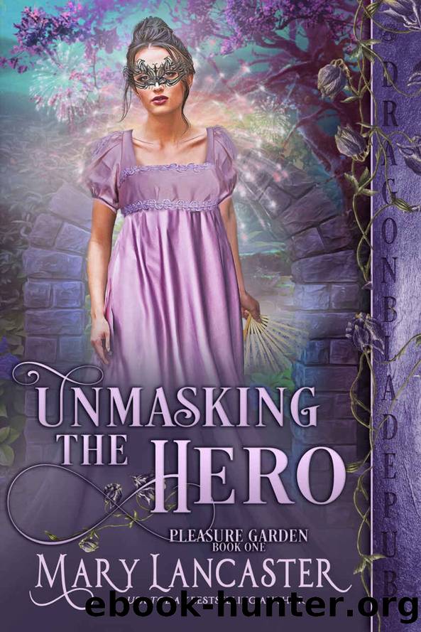Pleasure Garden 1 - Unmasking the Hero by Lancaster Mary