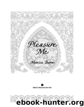 Pleasure Me by Burns Monica
