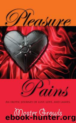 Pleasure Pains by Master Growls