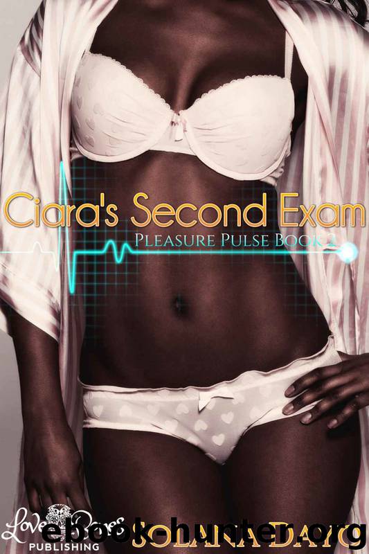 Pleasure Pulse Series 2: Ciara's Second Exam (A BWWM Medical Exam Erotica) by Solana Dayo & Caelia Portier