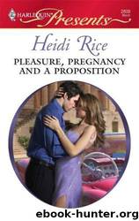 Pleasure, Pregnancy And A Proposition by Heidi Rice