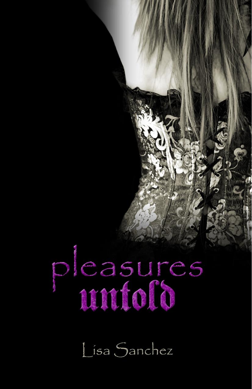 Pleasures Untold by Lisa Sanchez