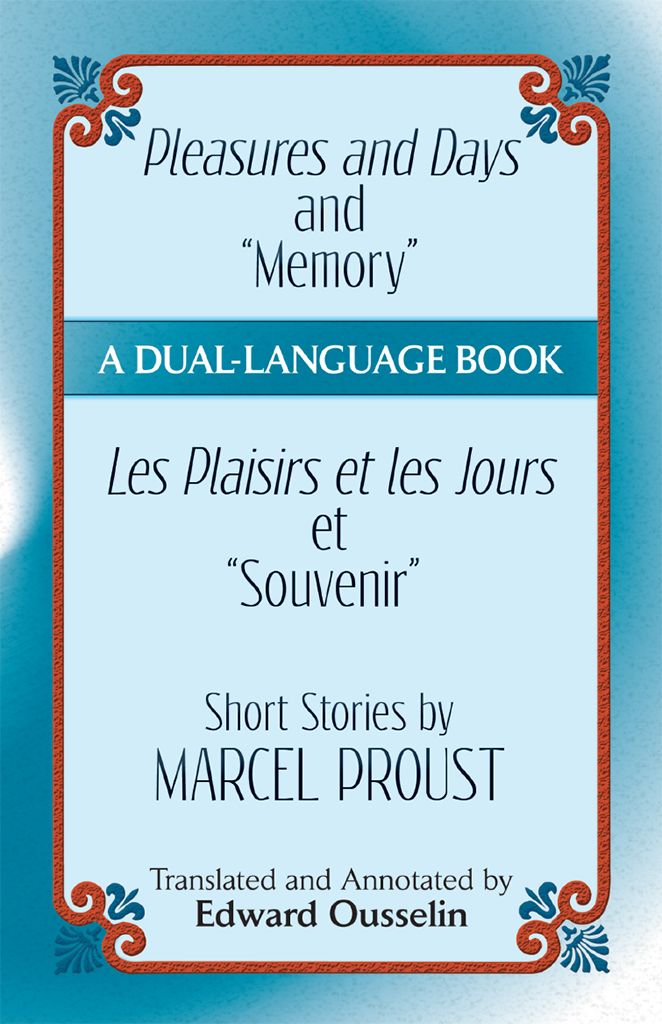 Pleasures and Days and "Memory" / Les Plaisirs et les Jours et "Souvenir" Short Stories by Marcel Proust: A Dual-Language Book (Dover Dual Language French)