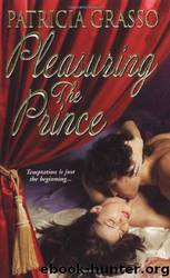 Pleasuring the Prince by Patricia Grasso