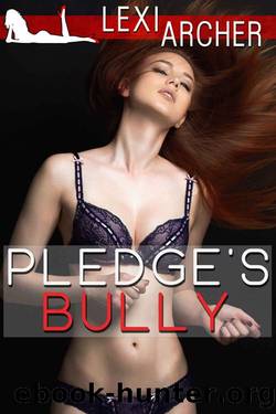 Pledge's Bully: A Hotwife Novel by Lexi Archer