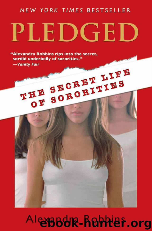 Pledged: The Secret Life of Sororities by Robbins Alexandra
