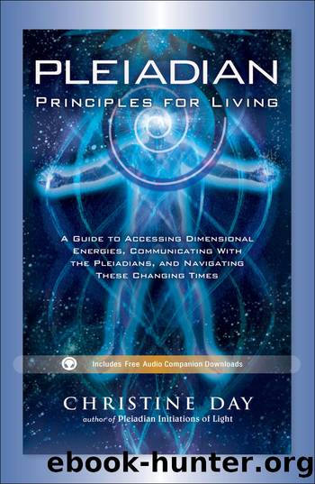 Pleiadian Principles for Living by Day Christine