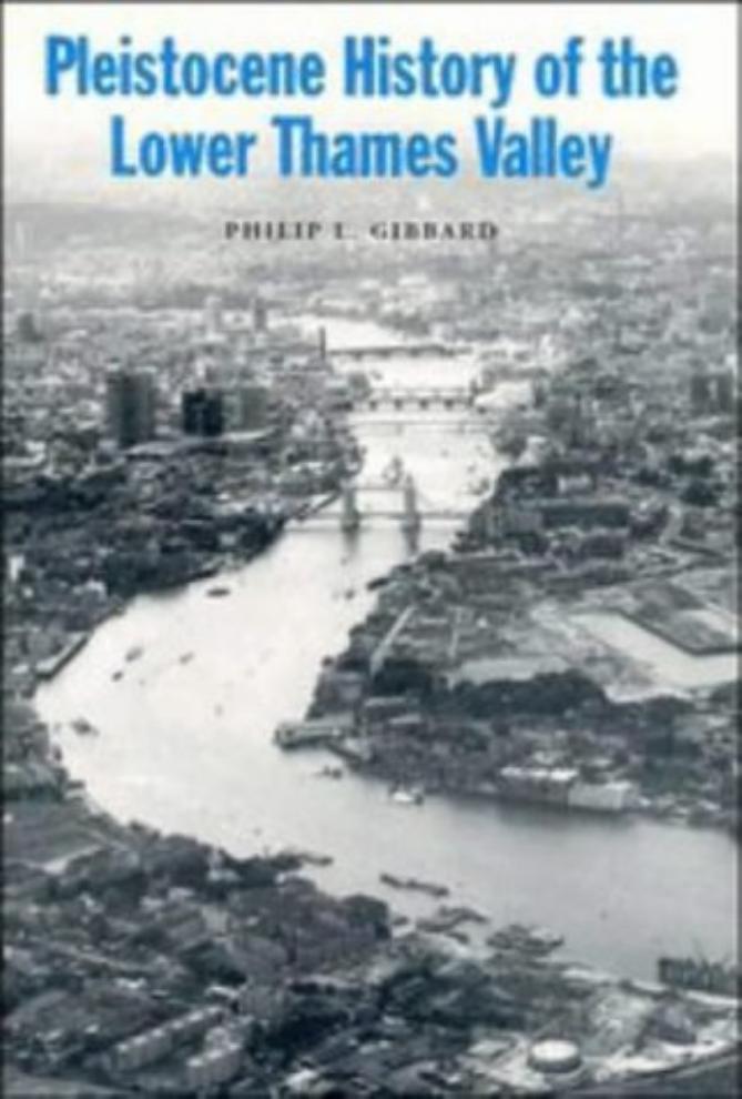 Pleistocene History of the Lower Thames Valley by Philip L. Gibbard