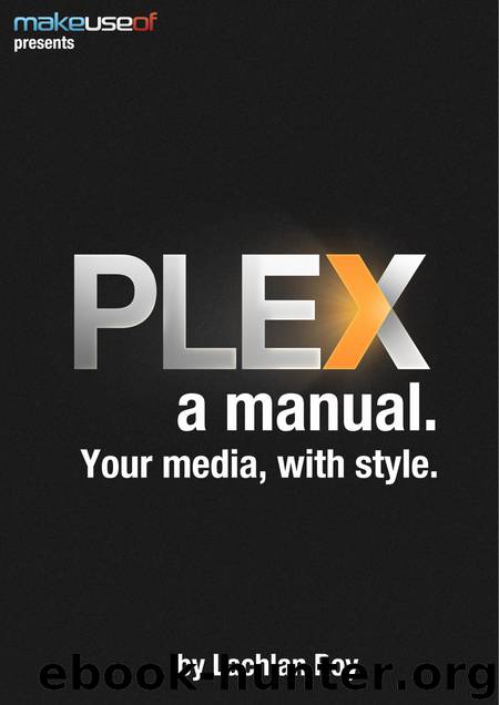 Plex: Your Media, with Style by Lachlan Roy