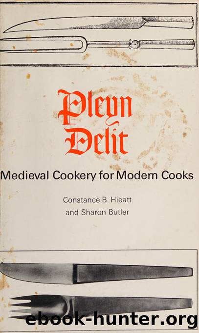 Pleyn delit : medieval cookery for modern cooks by Hieatt Constance B