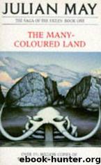 Pliocene Exile 01 - The Many Colored Land by Julian May