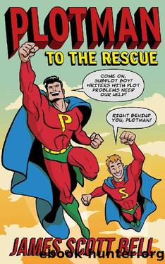 Plotman to the Rescue by James Scott Bell