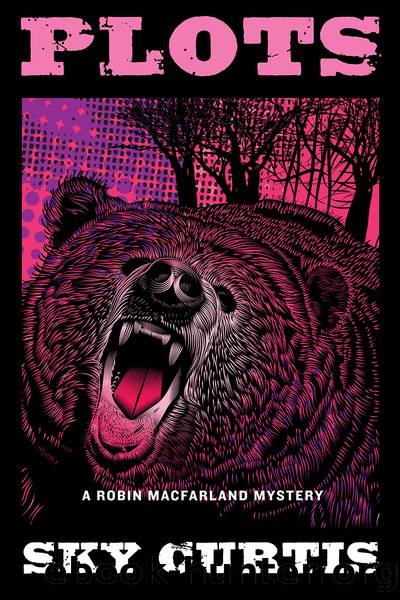 Plots_A Robin Macfarland Mystery by Sky Curtis