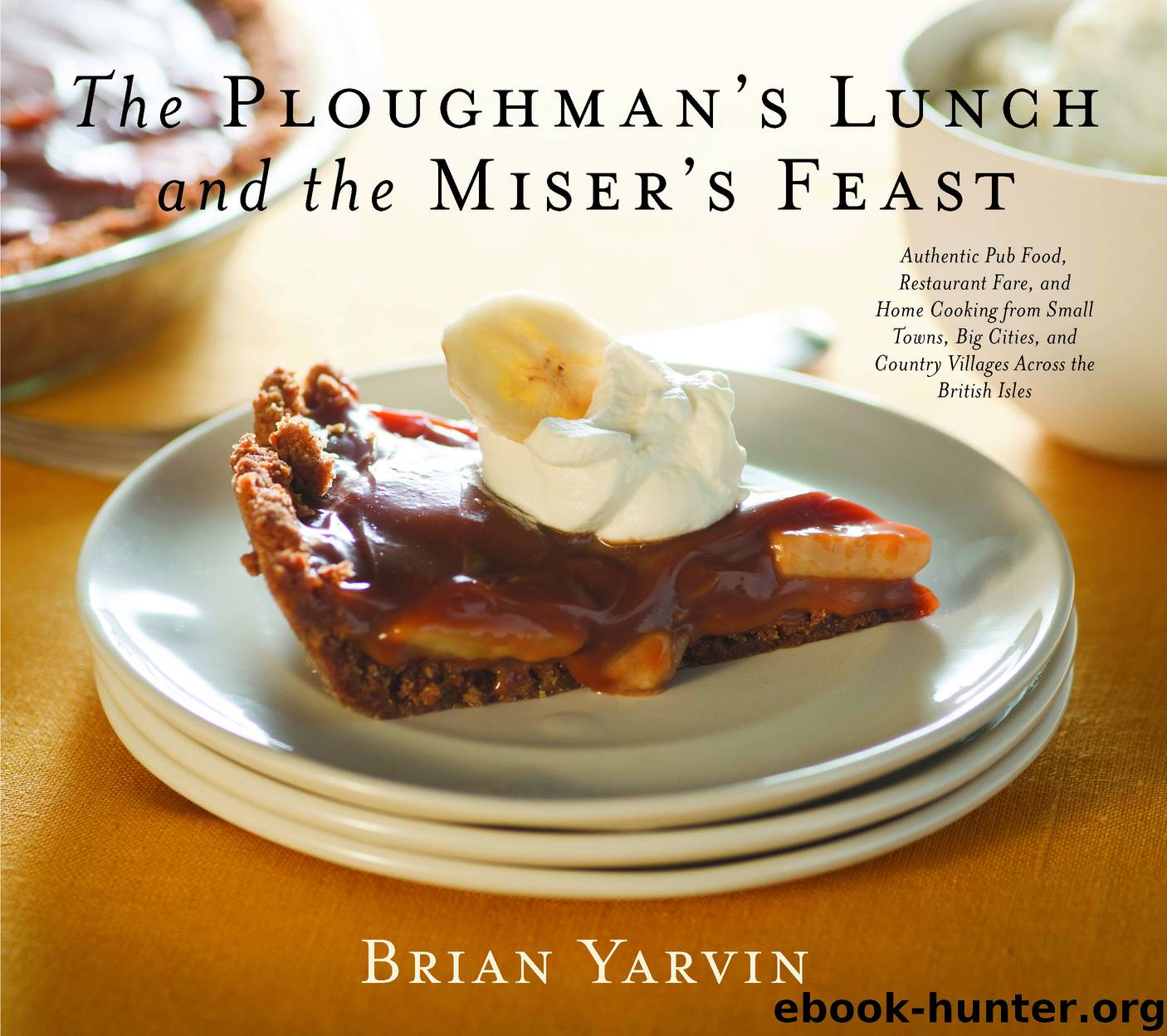 Ploughman's Lunch and the Miser's Feast by Brian Yarvin