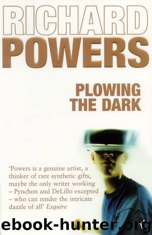 Plowing the Dark by Richard Powers