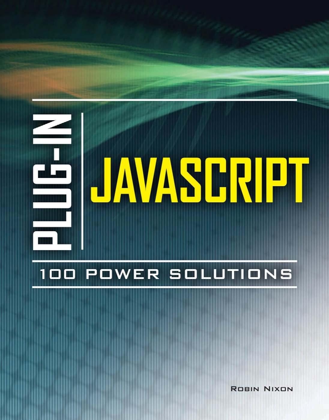 Plug-In JavaScript 100 Power Solutions by Robin Nixon
