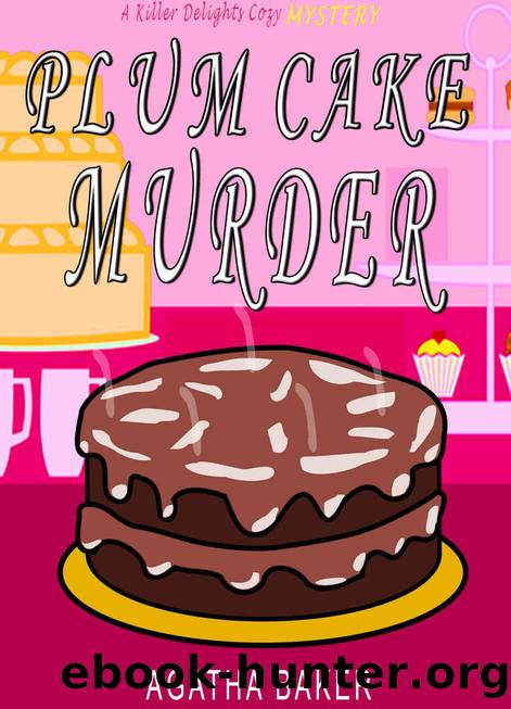 Plum Cake Murder (Killer Delights Cozy Mystery Book 1) by Baker Agatha