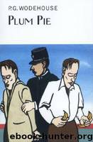 Plum Pie by P. G. Wodehouse