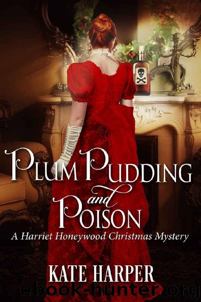 Plum Pudding & Poison: A Harriet Honeywood Christmas Novella by Kate Harper & Kate Harper