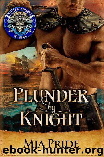 Plunder by Knight: A Pirates of Britannia World Novel by Pride Mia & Britannia Pirates of
