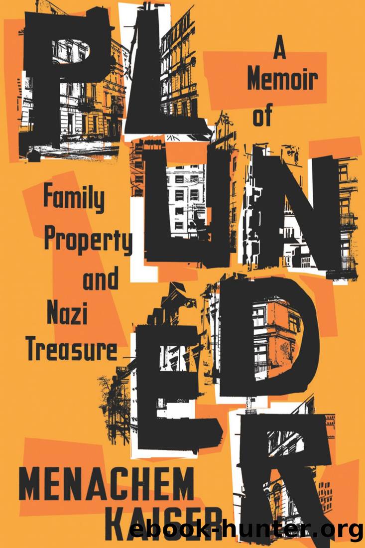 Plunder: A Memoir of Family Property and Nazi Treasure by Menachem Kaiser
