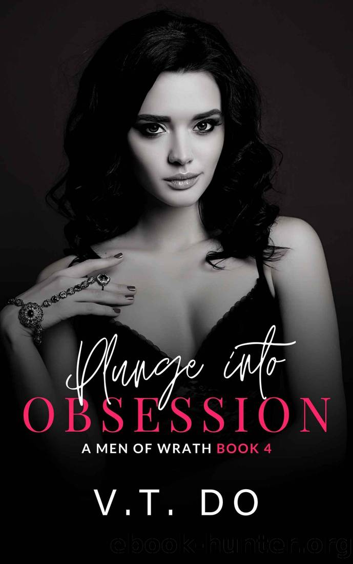 Plunge into Obsession : A Dark Cartel Romance (Men of Wrath Book 4) by V.T. Do