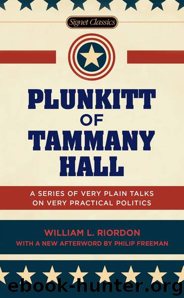 Plunkitt of Tammany Hall by William L. Riordan