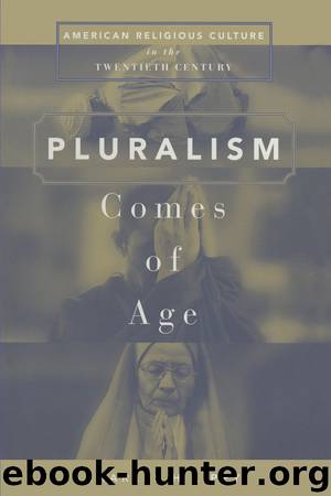 Pluralism Comes of Age by Lippy Charles H