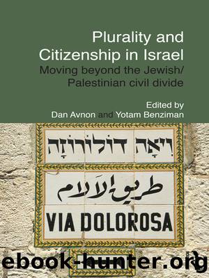 Plurality and Citizenship in Israel: Moving Beyond the JewishPalestinian Civil Divide by Dan Avnon & Yotam Benziman