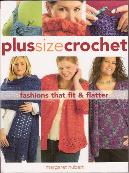 Plus Size Crochet Fashions that Fit and Flatter by Unknown