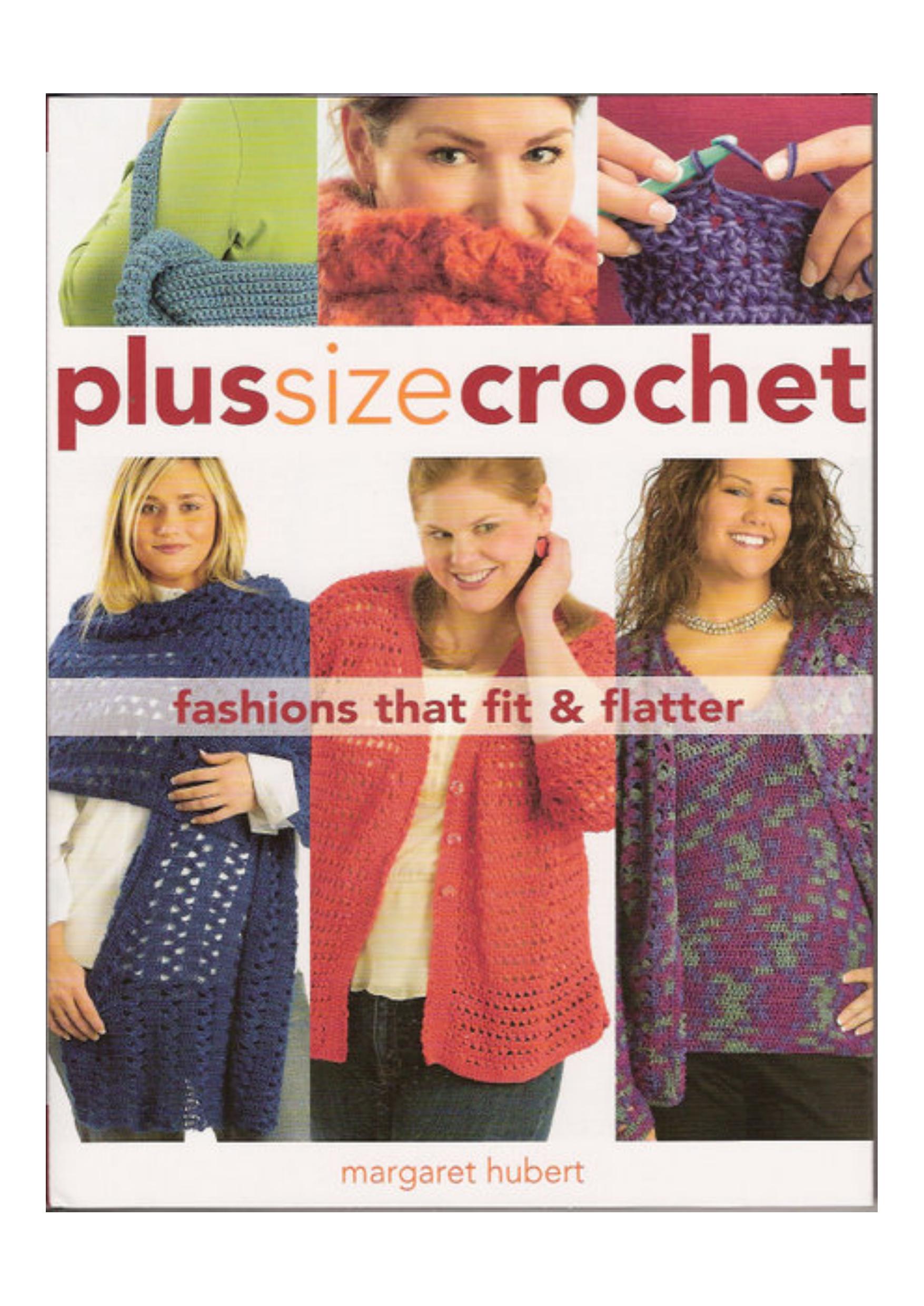 Plus Size Crochet: Fashions That Fit & Flatter by Hubert Margaret
