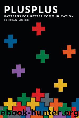 PlusPlus - Patterns for Better Communication by Florian Mueck