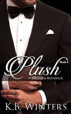 Plush Book 4: A Billionaire Romance by Winters KB