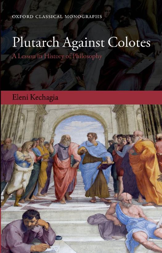 Plutarch Against Colotes: A Lesson in History of Philosophy by Eleni Kechagia