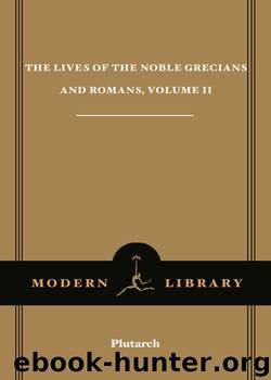 Plutarch by The Lives of the Noble Grecians;Romans Volume II
