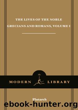 Plutarch by Volume I The Lives of the Noble Grecians;Romans