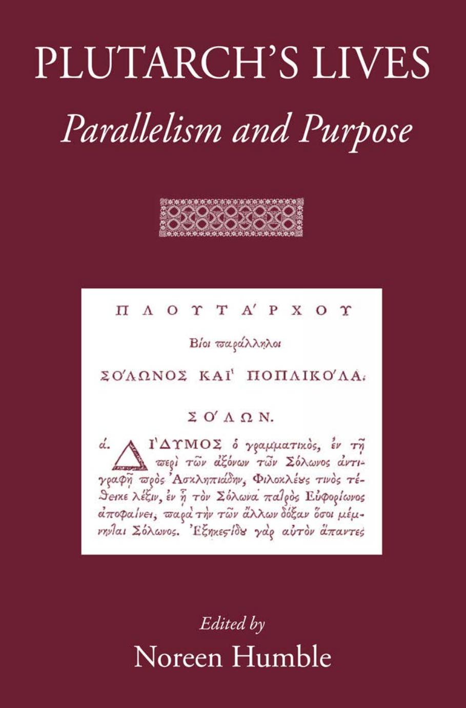 Plutarch's Lives: Parallelism and Purpose by Noreen Humble
